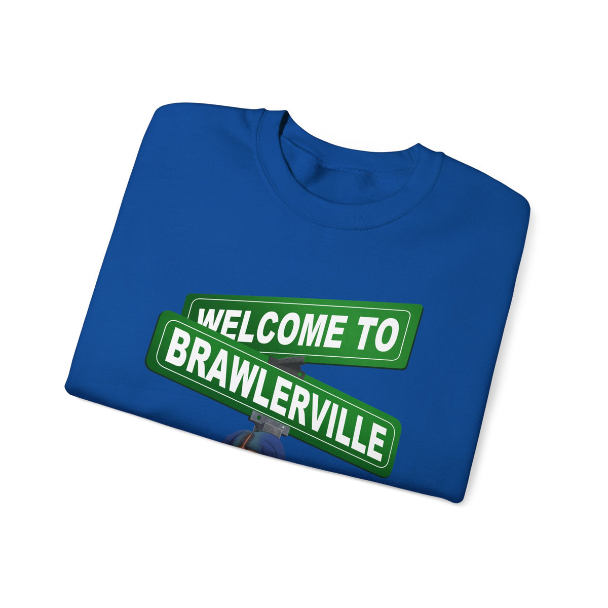 Welcome to Brawlerville ' Sweatshirt