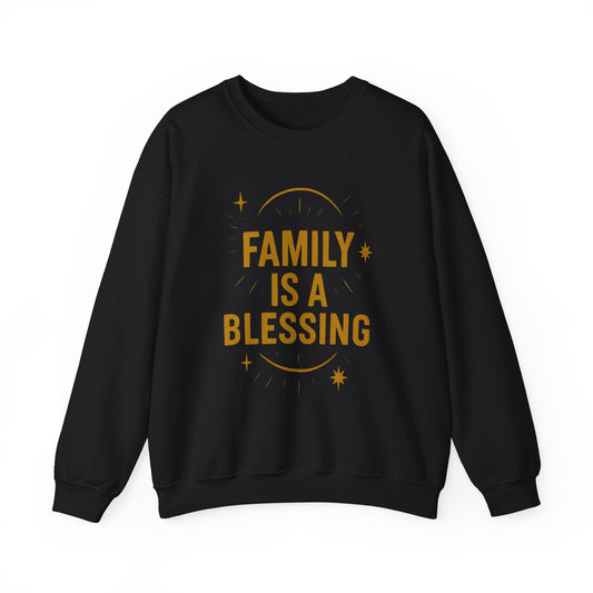 Family Is A Blessing ' Sweatshirt
