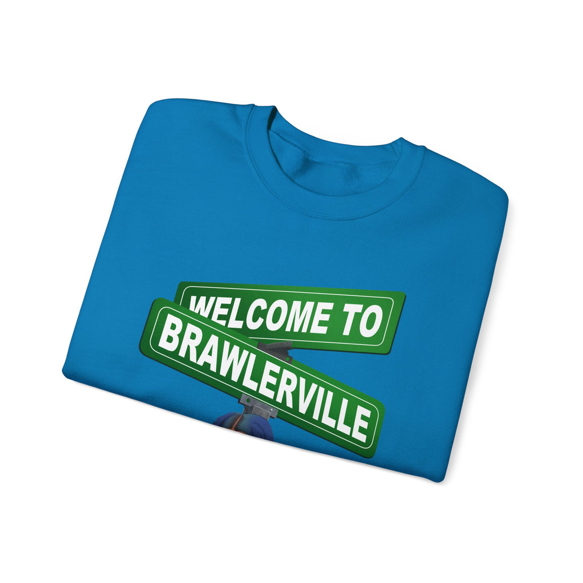 Welcome to Brawlerville ' Sweatshirt