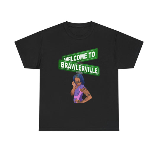 Welcome to Brawlerville ' Tee
