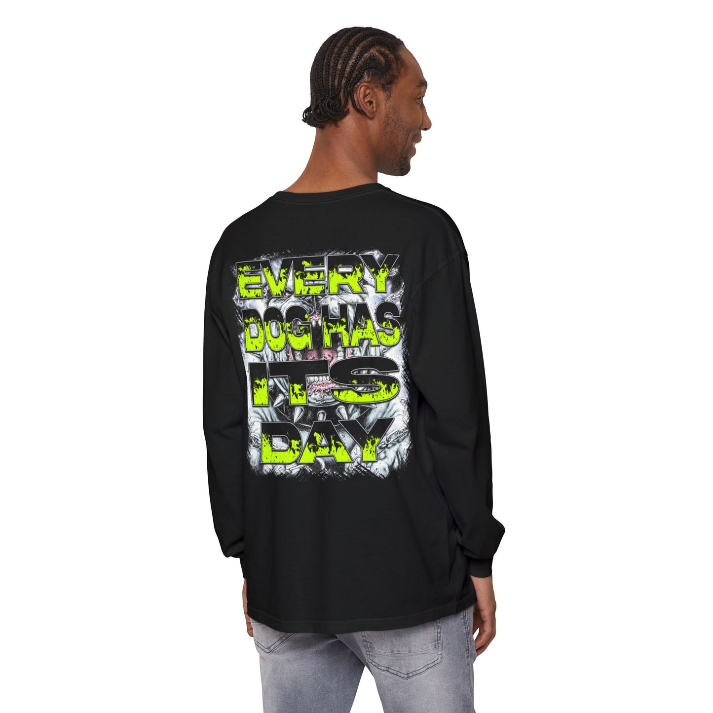 Every Dog Has It's Day Graphic Long Sleeve
