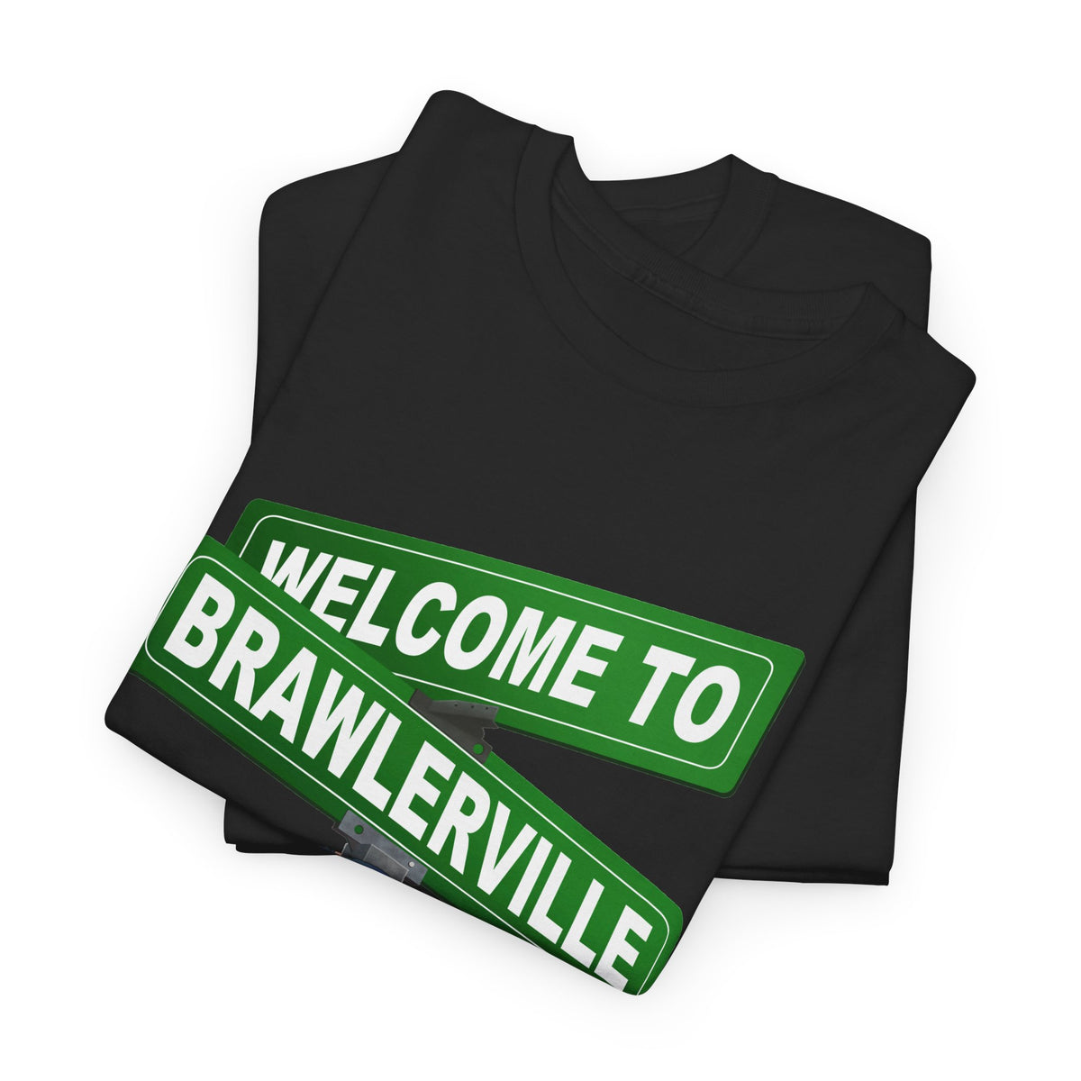 Welcome to Brawlerville ' Tee