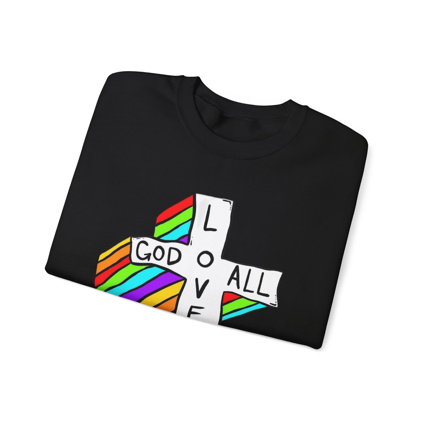 God Loves All Sweatshirts - Variety