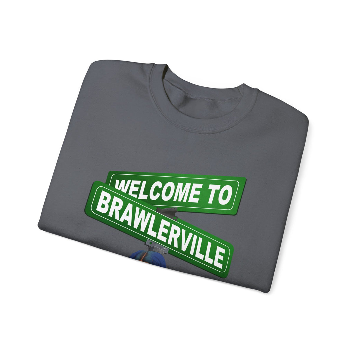 Welcome to Brawlerville ' Sweatshirt